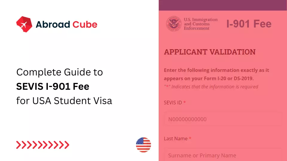 Complete Guide To SEVIS I 901 Fee For USA Student Visa Abroad Cube