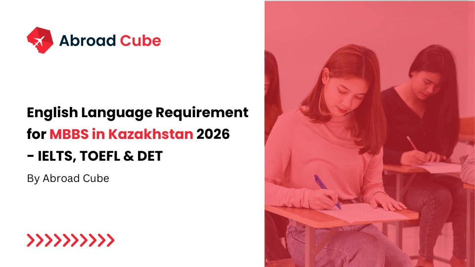 English Language Requirement for MBBS in Kazakhstan 2026 | Abroad Cube