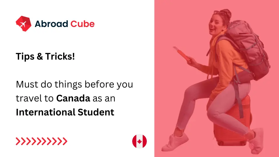 Must do things before you travel to Canada as an International Student