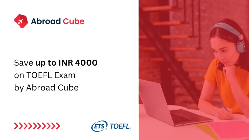 Save up to INR 4000 on TOEFL Exam | Abroad Cube