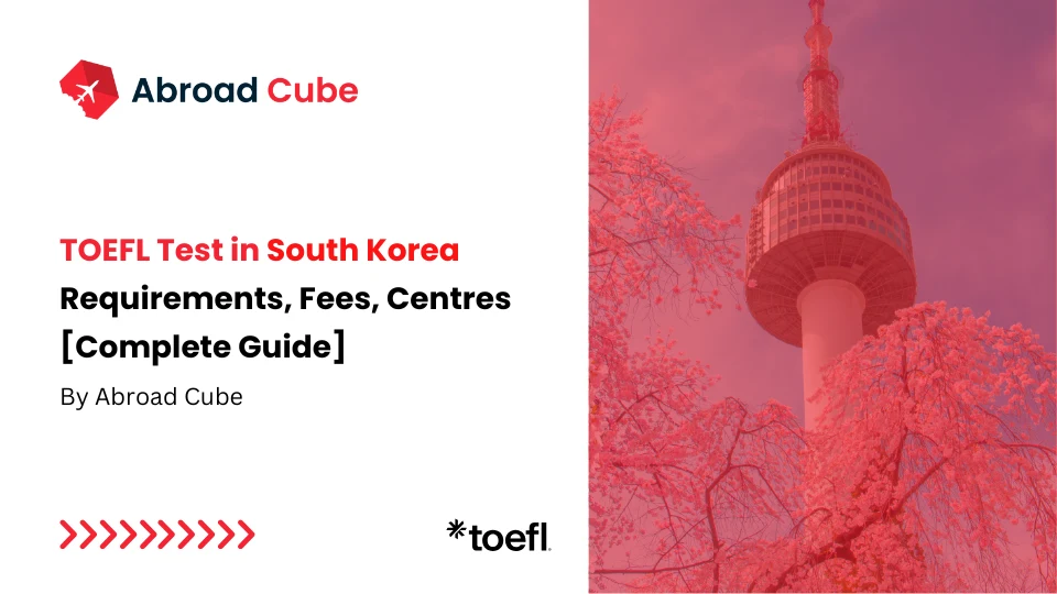 TOEFL in South Korea 2025: Test Centres, Fees & Registration Guide