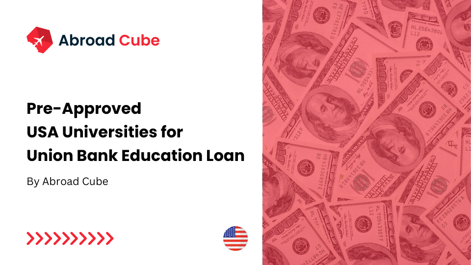 Union Bank Education Loan for USA: Eligible Universities, Criteria, and Documents